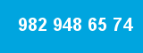 982 948 65 74